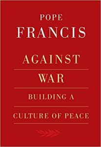 Against War: Building a Culture of Peace