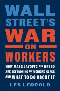 WALL STREET'S WAR ON WORKERS
