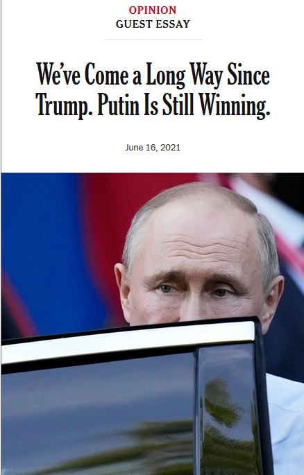 NYTL We’ve Come a Long Way Since Trump. Putin Is Still Winning.
