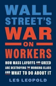 WALL STREET'S WAR ON WORKERS